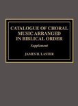 Catalogue of Choral Music Arranged in Biblical Order