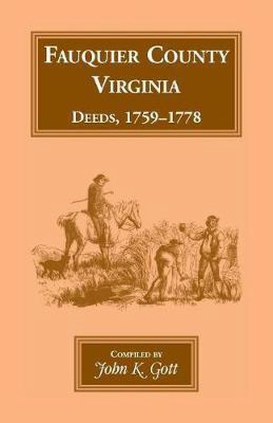 Fauquier County, Virginia, Deeds, 17591778, John K Gott 9781556131028 Boeken