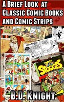 A Brief Look at Classic Comic Books and Comic Strips - 1