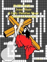 In His Name ... Jesus Music & Early Christian Music Crossword Puzzles