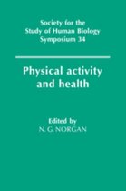 Society for the Study of Human Biology Symposium SeriesSeries Number 34- Physical Activity and Health