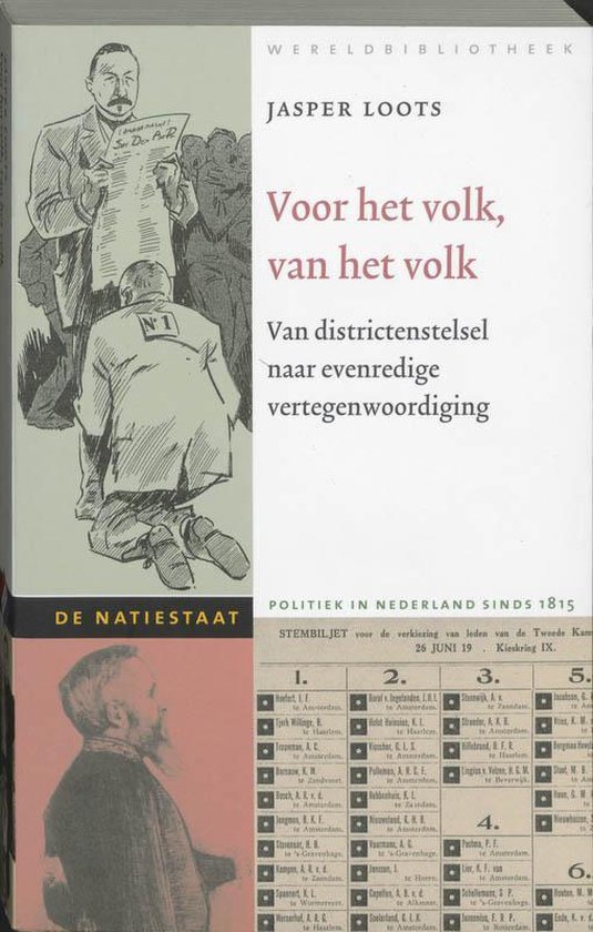 Voor het volk, van het volk. Van districtenstelsel naar evenredige vertegenwoordiging De natiestaat Politiek in Nederland sinds 1815 - Jasper Loots | Warmolth.org