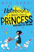 Notebooks of a Middle-School Princess 2 - Bridesmaid-in-Training