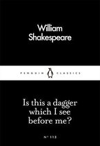Penguin Little Black Classics - Is This a Dagger Which I See Before Me?