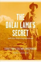 The Dalai Lama's Secret and Other Reporting Adventures