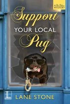 A Pet Palace Mystery- Support Your Local Pug