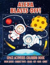 Alexa Blasts Off! Space Activities Coloring Book