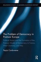 Routledge Studies in Modern European History-The Problem of Democracy in Postwar Europe