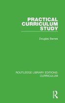 Routledge Library Editions: Curriculum- Practical Curriculum Study