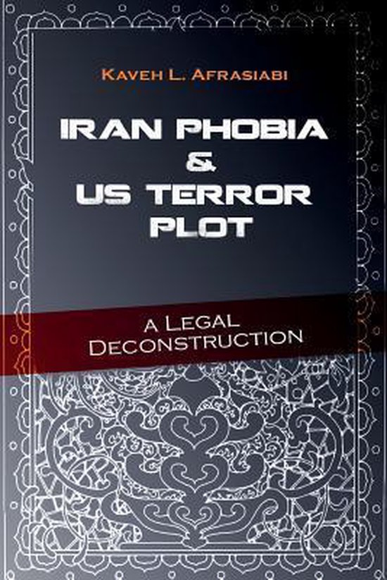Iran Phobia And US Terror Plot - cover