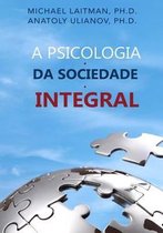 A Psicologia da Sociedade Integral