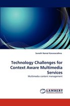 Technology Challenges for Context Aware Multimedia Services