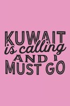 Kuwait Is Calling And I Must Go