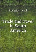 Trade and travel in South America