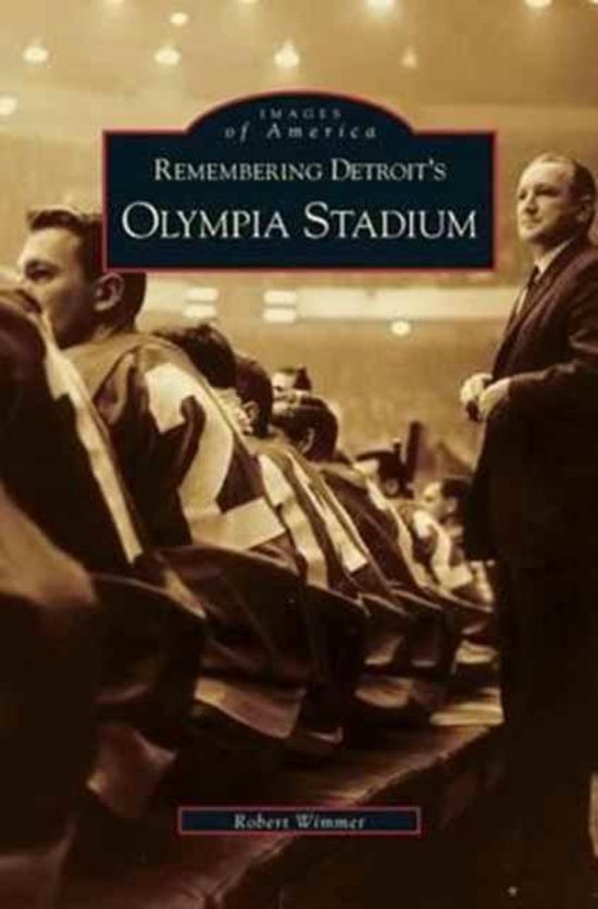 Remembering Detroit's Olympia Stadium - cover