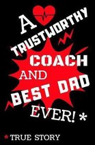 A Trustworthy And Best Dad Ever!