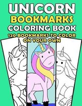 Unicorn Bookmarks: 120 Bookmarks to Color On Your Own