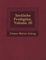 S Mtliche Predigten, Volume 20