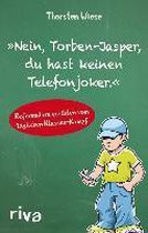 "Nein, Torben-Jasper, du hast keinen Telefonjoker."