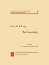 Selected Studies in Phenomenology and Existential Philosophy 6 - Interdisciplinary Phenomenology