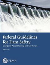 Federal Guidelines for Dam Safety