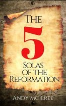 The 5 Solas of the Reformation