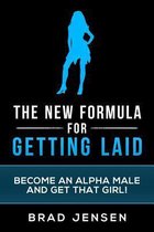 The New Formula for Getting Laid