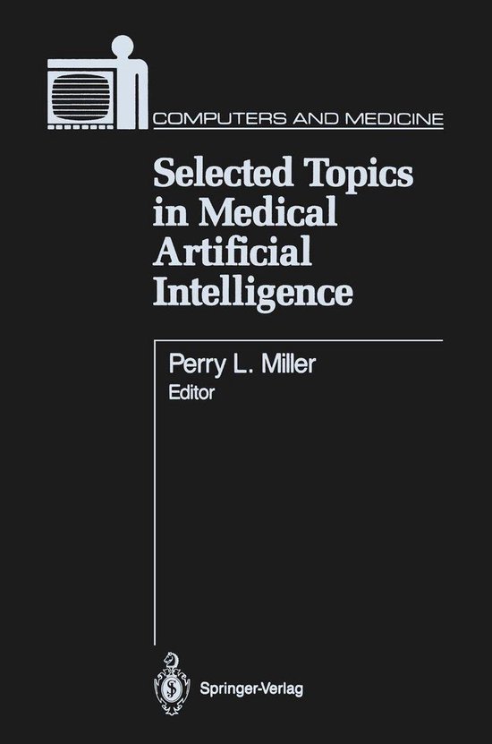 Computers and Medicine - Selected Topics in Medical Artifici ... - cover