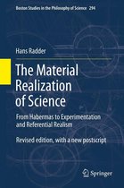 Boston Studies in the Philosophy and History of Science 294 - The Material Realization of Science