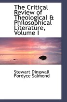 The Critical Review of Theological a Philosophical Literature, Volume I