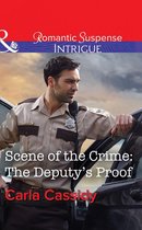 Scene Of The Crime: The Deputy's Proof (Mills & Boon Intrigue)
