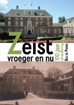 Zeist, vroeger en nu. 100 jaar verandering