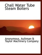 Chall Water Tube Steam Boilers