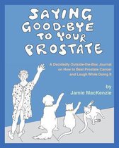 Saying Good-Bye to Your Prostate