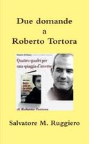 Due Domande a Roberto Tortora