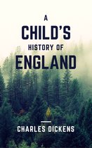 Annotated Charles Dickens - A Child's History of England (Annotated & Illustrated)