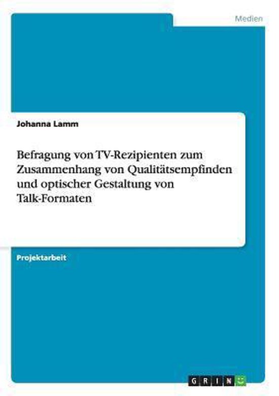 Befragung von TV-Rezipienten zum Zusammenhang von Qualitatse ... - cover
