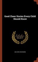 Good Cheer Stories Every Child Should Know