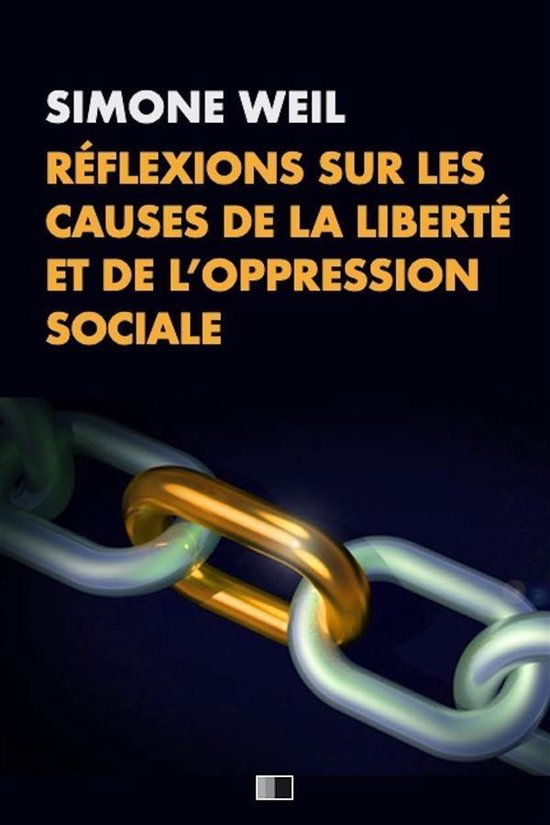 Réflexions sur les causes de la liberté et de l'oppression sociale.