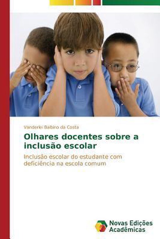 Olhares Docentes Sobre a Inclusao Escolar