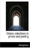 Choice Selections in Prose and Poetry