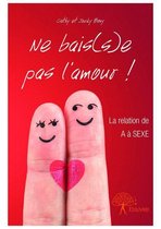 Collection Classique - Ne bais(s)e pas l'amour !