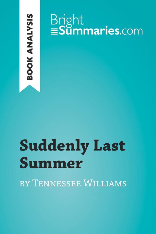 BrightSummaries.com - Suddenly Last Summer by Tennessee Will ... - cover