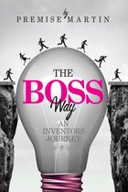 The Boss Way: An Inventor's Journey
