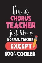 I'm a Chorus Teacher Just Like a Normal Teacher Except 100% Cooler