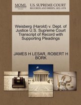 Weisberg (Harold) V. Dept. of Justice U.S. Supreme Court Transcript of Record with Supporting Pleadings