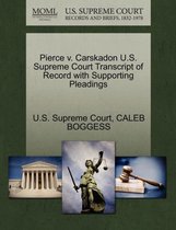 Pierce V. Carskadon U.S. Supreme Court Transcript of Record with Supporting Pleadings