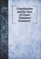 Constitution and By-Laws of Court Nanaimo Foresters'