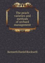 The Peach Varieties and Methods of Orchard Management