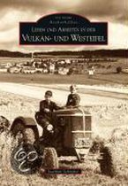 Leben Und Arbeiten In Der Vulkan- Und Westeifel
